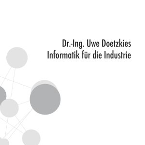 Dr.-Ing. Uwe Doetzkies Informatik für die Industrie