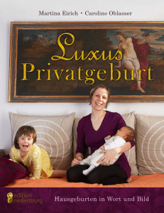 Luxus Privatgeburt - Hausgeburten in Wort und