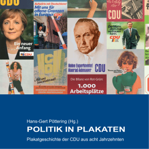 Politik in Plakaten. Plakatgeschichte der CDU aus acht Jahrzehnten