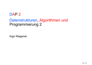 DAP 2 Datenstrukturen, Algorithmen und Programmierung 2