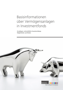 Basisinformationen über Vermögensanlagen in Investmentfonds