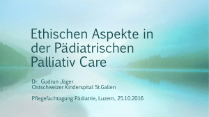 Ethischen Aspekte in der Pädiatrischen Palliativ Care