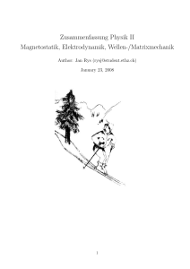 Zusammenfassung Physik II Magnetostatik, Elektrodynamik, Wellen