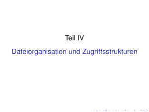 Dateiorganisation und Zugriffsstrukturen