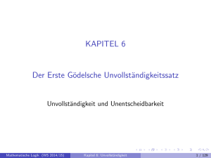 KAPITEL 6 Der Erste Gödelsche Unvollständigkeitssatz