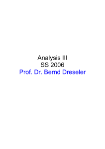 Analysis III SS 2006 Prof. Dr. Bernd Dreseler