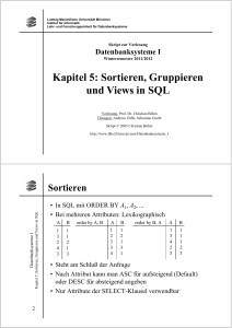 Kapitel 5: Sortieren, Gruppieren p , pp und Views in SQL