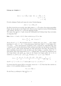 Lösung zur Aufgabe 4 f(x) := −x √ 2x2 → min bei x 1 − √ 2x2 ≤ 0