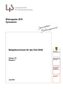 Beispielcurriculum für das Fach Ethik Bildungsplan 2016 Gymnasium