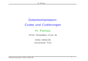 Datenkompression: Codes und Codierungen H. Fernau