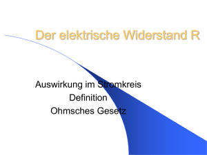 Der elektrische Widerstand R