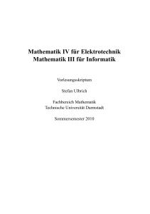 Mathematik IV f¨ur Elektrotechnik Mathematik III f¨ur Informatik