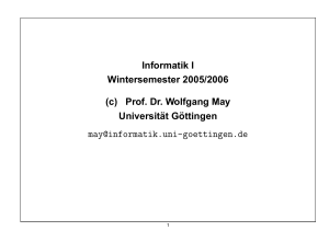 Informatik I Wintersemester 2005/2006 (c) Prof. Dr. Wolfgang May