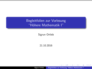 Begleitfolien zur Vorlesung ``Höhere Mathematik I