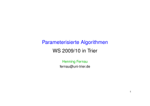 Parameterisierte Algorithmen WS 2009/10 in Trier