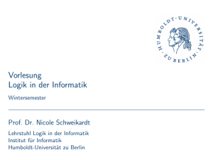 Vorlesung Logik in der Informatik - Institut für Informatik