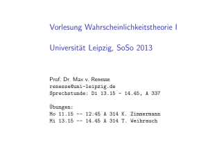 Vorlesung Wahrscheinlichkeitstheorie I Universität Leipzig, SoSo 2013