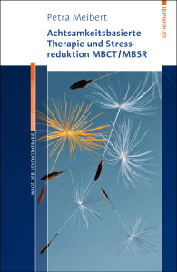 Achtsamkeitsbasierte Therapie und Stressreduktion MBCT/ MBSR