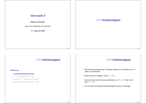 Informatik II NP–Vollständigkeit NP–Vollständigkeit NP–Vollständigkeit