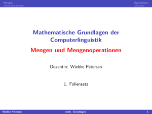 Mathematische Grundlagen der Computerlinguistik Mengen und