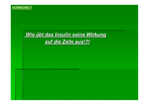 Wie übt das Insulin seine Wirkung auf die Zelle aus!?!