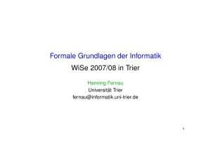 Formale Grundlagen der Informatik WiSe 2007/08 in Trier