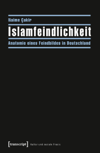 Islamfeindlichkeit - Anatomie eines Feindbildes in