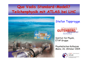 Quo Vadis Standard-Modell? Teilchenphysik mit ATLAS bei LHC