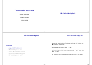 Theoretische Informatik NP–Vollständigkeit NP–Vollständigkeit NP