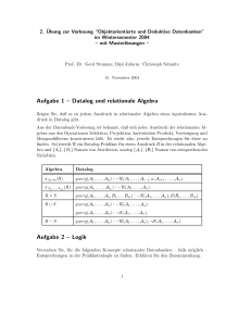 Aufgabe 1 – Datalog und relationale Algebra Aufgabe 2 – Logik