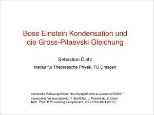 Bose Einstein Kondensation und die Gross-Pitaevski