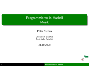 Programmieren in Haskell Musik - Technische Fakultät