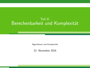 Teil II: - Berechenbarkeit und Komplexität