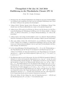 ¨Ubungsblatt 8 für den 16. Juli 2010 Einführung in die Physikalische