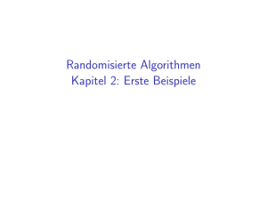 Randomisierte Algorithmen Kapitel 2: Erste Beispiele