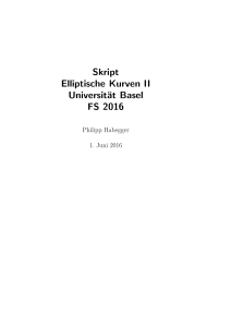 Skript Elliptische Kurven II Universität Basel FS 2016