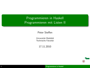 Programmieren in Haskell Programmieren mit Listen II