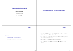 Theoretische Informatik Probabilistische Turingmaschinen PTM PTM