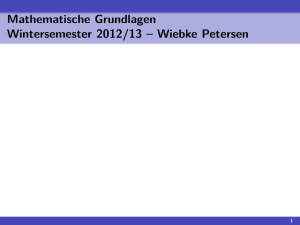 Mathematische Grundlagen Wintersemester 2012/13 – Wiebke