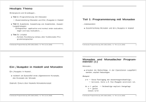 Programmierung mit Monaden Ein-/Ausgabe in Haskell