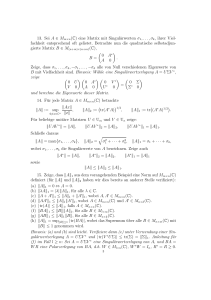 13. Sei A ∈ M m×n(C) eine Matrix mit Singulärwerten σ1,...,σk, ihrer