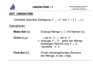 UNION-FIND / 1 ADT UNION-FIND verwaltet disjunkte ZerlegungS1