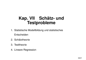 Kap. VII Sch¨atz- und Testprobleme