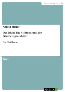 Der Islam: Die 5 Säulen und die Glaubensgrundsätze, Theologie