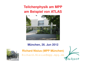 Teilchenphysik am MPP am Beispiel von ATLAS