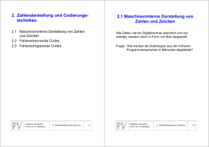 2. Zahlendarstellung und Codierungs- techniken 2.1