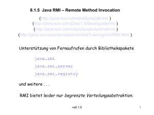 RMI bietet leider nur begrenzte Verteilungsabstraktion.