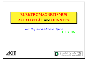 ELEKTROMAGNETISMUS RELATIVIT¨AT und QUANTEN