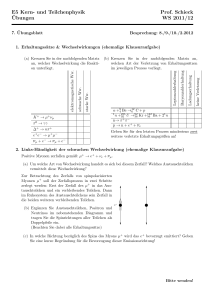 E5 Kern- und Teilchenphysik Prof. Schieck ¨Ubungen WS 2011/12