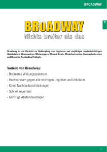BROADWAY Vorteile von Broadway: · Breitestes Wirkungsspektrum